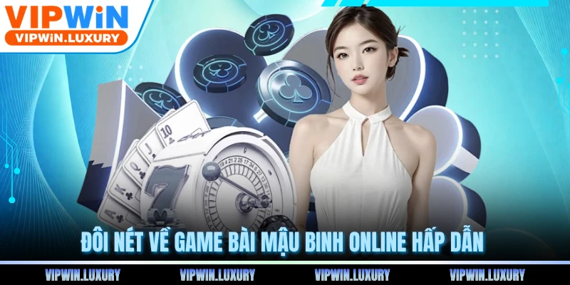 Đôi nét về game bài mậu binh online hấp dẫn 